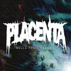 Placenta (GER) : Bella Fruit Verona